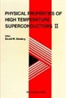 Donald M Ginsberg, Donald M. Ginsberg - Physical Properties Of High Temperature Superconductors Ii