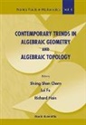 Shiing-Shen Chern, Lei Fu, Richard Hain - Contemporary Trends in Algebraic Geometry and Algebraic Topology