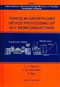 C. R. Abernathy, Cammy R Abernathy, Cammy R. Abernathy,  Cammy R Abernathy,  Chih Tang Sah, S. J. Pearton... - Topics In Growth And Device Processing Of Iii-v Semiconductors
