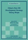 Chee Kong Wong, John Wong, Wong Chee Kong - China's New Oil Development Strategy Taking Shape