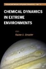 Rainer A Dressler, Rainer A. Dressler - Chemical Dynamics In Extreme Environments