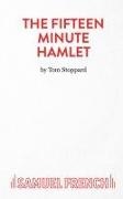 Tom Stoppard,  Stoppard Tom - The Fifteen Minute Hamlet