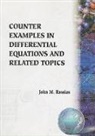 John Michael Rassias, John Michael (National And Capodistrian Univ Of Athens Rassias - Counter Examples in Differential Equations and Related Topics: A Collection of Counter Examples