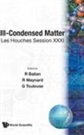 R Balian Et Al, R Balian, R. Balian, R Maynard, R. Maynard, Gerard Toulouse... - Ill-condensed Matter: Les Houches Session Xxxi