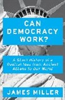 James Miller, Prof. James Miller, Prof. James (Professor of Economics and International Affairs Miller - Can Democracy Work?