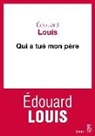 Edouard Louis, Édouard Louis, Edouard Louis, Édouard Louis, Edouard (1992-....) Louis, LOUIS EDOUARD - Qui a tué mon père