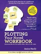 Janice Hardy - Plotting Your Novel Workbook: A Companion Book to Planning Your Novel: Ideas and Structure