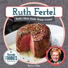 Rebecca Felix - Ruth Fertel: Ruth's Chris Steak House Creator
