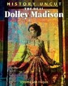 Virginia Loh-Hagan - The Real Dolley Madison