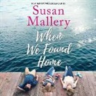 Susan Mallery, Tanya Eby - When We Found Home (Hörbuch)