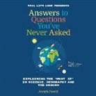 Joesph Pisente, Paul Michael Garcia - Answers to Questions You've Never Asked: Explaining the What If in Science, Geography, and the Absurd (Audio book)