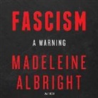 Madeleine K. Albright, Madeleine K. Albright - Fascism: A Warning: A Warning (Audio book)