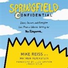 Mathew Klickstein, Mike Reiss, Mike Reiss - Springfield Confidential: Jokes, Secrets, and Outright Lies from a Lifetime Writing for the Simpsons (Hörbuch)