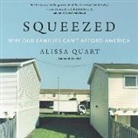 Alissa Quart, Carly Robbins, Carly Robins - Squeezed: Why Our Families Can't Afford America (Audio book)