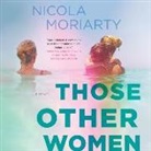 Nicola Moriarty, Kirsty Gillmore - Those Other Women (Hörbuch)