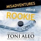 Toni Aleo - Misadventures with a Rookie (Hörbuch)