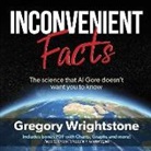 Gregory Wrightstone - Inconvenient Facts: The Science That Al Gore Doesn't Want You to Know (Audio book)
