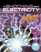 Liam O'Donnell, Liam/ Dominguez O'Donnell, Richard Dominguez - The Shocking World of Electricity With Max Axiom Super Scientist