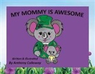 Anthony Calloway - My Mommy Is Awesome: Volume 1