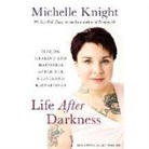 Michelle Knight - Life After Darkness: Finding Healing and Happiness After the Cleveland Kidnappings (Audio book)