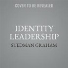 Stedman Graham - Identity Leadership: Reveal Your Power and Potential by Discovering Who You Are (Hörbuch)