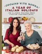 Rossella Rago - Cooking With Nonna: A Year of Italian Holidays
