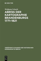 Wolfgang Scharfe - Abriss der Kartographie Brandenburgs 1771-1821