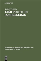 Rudolf Tschirbs - Tarifpolitik im Ruhrbergbau
