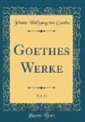 Johann Wolfgang von Goethe - Goethes Werke, Vol. 52 (Classic Reprint)