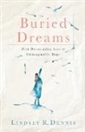 Lindsey R. Dennis, Lindsey Renae Dennis - Buried Dreams