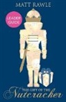 Matt Rawle - The Gift of the Nutcracker Leader Guide
