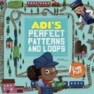 Caroline Karanja, Ben Whitehouse, Ben William Whitehouse - Adi's Perfect Patterns and Loops