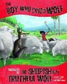 Nancy Loewen, Juan M Moreno, Juan M. Moreno - The Boy Who Cried Wolf, Narrated by the Sheepish But Truthful Wolf