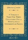 Vincenzo Crescini - A Torquato Tasso Nel Terzo Centenario Dalla Morte, nella Università di Padova (Classic Reprint)