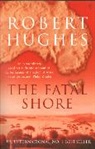Robert Hughes - The Fatal Shore