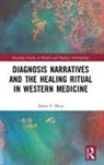 James Meza, James P. Meza, James Peter Meza, James Peter (Wayne State University Meza - Diagnosis Narratives and the Healing Ritual in Western Medicine