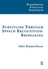 Pablo Romero-Fresco, Romero-Fresco Pablo - Subtitling Through Speech Recognition