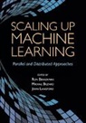 Ron Bekkerman, Ron Bilenko Bekkerman, Ron Bekkerman, Bekkerman Ron, Mikhail Bilenko, Bilenko Mikhail... - Scaling Up Machine Learning