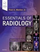 Fred Mettler, Fred A Mettler, Fred A. Mettler, Mettler Fred A. - Essentials of Radiology