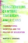 Maritza E. C¿enas, Maritza E. Cardenas, Maritza E Cárdenas, Maritza E. Cárdenas, Maritza E. Cßrdenas - Constituting Central Americanamericans