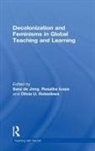 Sara de Jong, Sara Icaza De Jong, Rosalba Icaza, Rosalba (Institute of Social Studies Icaza, Olivia Rutazibwa, Olivia (University of Portsmouth Rutazibwa... - Decolonization and Feminisms in Global Teaching and Learning