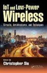 Krzysztof Iniewski, Christopher Siu, Christopher (British Columbia Institute of Te Siu, Krzysztof Iniewski, Krzysztof (Emerging Technologies CMOS Inc. Iniewski, Christopher Siu... - Iot and Low-Power Wireless