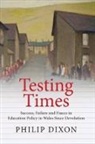 Philip Dixon - Testing Times