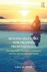 Lisa Hinz, Lisa D Hinz, Lisa D. Hinz, Hinz Lisa D. - Beyond Self-Care for Helping Professionals