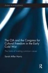 Sarah Miller Harris, Sarah (Arnold &amp; Porter Law Firm Miller Harris - Cia and the Congress for Cultural Freedom in the Early Cold War