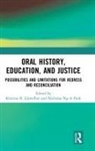 Kristina Ng-A-Fook Llewellyn, Kristina R. Ng-A-Fook Llewellyn, Nicholas (EDT)/ Llewellyn Ng-a-fook, Nicholas (University of Ottawa Ng-A-Fook, Kristina Llewellyn, Kristina R. Llewellyn... - Oral History, Education, and Justice