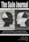 Jamila Guerrero-Cantor, Nicholas D. Hartlep, Bradley J. Porfilio, Lisa William-White - The SoJo Journal Volume 3 Number 1 2017, Educational Foundations and Social Justice Education