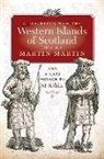 Martin Martin, Martin Monro Martin, Donald Monro, Jean Munro, Jean Munro - Description of the Western Islands of Scotland, Circa 1695