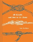Lucy Davidson, Davidson Lucy, Maria Nilsson, Maria Nilsson, Nilsson Maria - 40 Knots and How to Tie Them