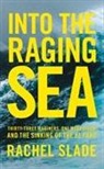 Rachel Slade - Into the Raging Sea